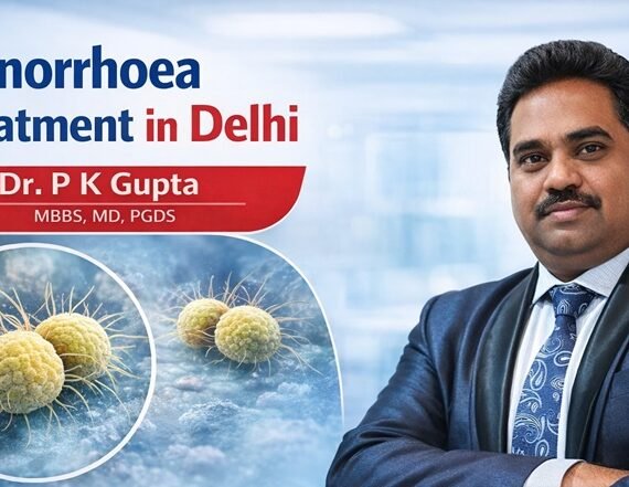 Gonorrhoea Treatment in Delhi